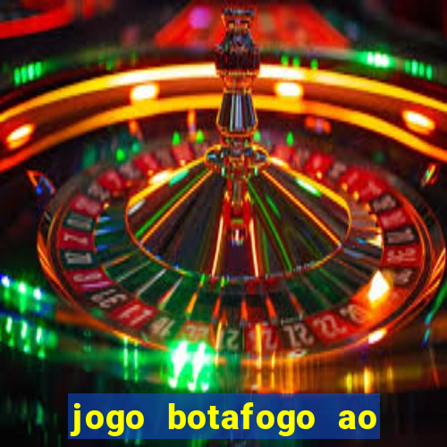 jogo botafogo ao vivo hd